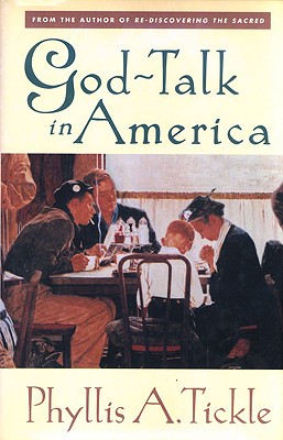 God Talk in America - Tickle, Phyllis A