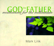 God the Father: Meditations for the Millennium - Link, Mark, Father, Sj