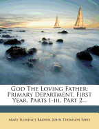 God the Loving Father: Primary Department, First Year, Parts I-III, Part 2