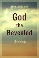 God the Revealed: Christology