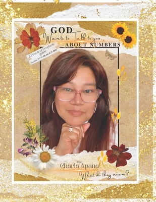 God wants to talk to you about Numbers: A Practical Application on ministering the Prophetic - Apana, Charla