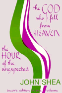 God Who Fell from Heaven/The Hour of the Unexpected