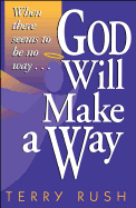 God Will Make a Way: When There Seems to Be No Way