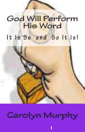 God Will Perform His Word: It Is So - So It Is!