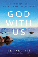 God with Us: Encountering Jesus in the Gospel of Matthew