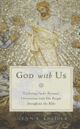 God with Us: Exploring God's Personal Interactions with His People Throughout the Bible