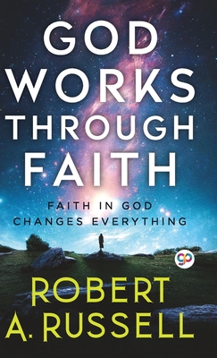 GOD Works Through Faith - Russell, Robert A