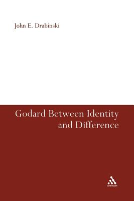 Godard Between Identity and Difference - Drabinski, John E.