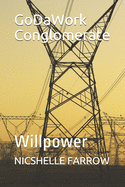 GoDaWork Conglomerate: Willpower