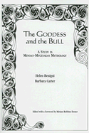 Goddess and the Bull: A Study in Minoan-Mycenaean Mythology