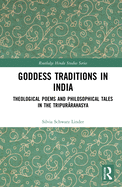 Goddess Traditions in India: Theological Poems and Philosophical Tales in the Tripur rahasya