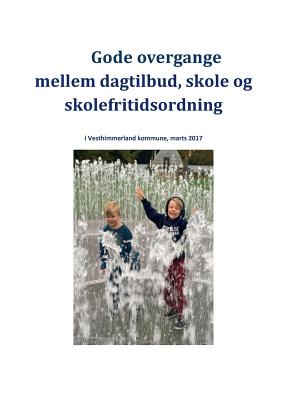 Gode overgange mellem dagtilbud, skole og skolefritidsordning: I Vesthimmerland kommune - Nsby, Torben, and Andersen, Eva, and Christensen, Rikke H