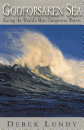 Godforsaken Sea: Racing the World's Dangerous Waters - Lundy, Derek