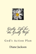 Godly Life for the Godly Wife: God's Action Plan