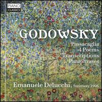 Godowsky: Passacaglia; 4 Poems; Transcriptions; Paraphrases - Emanuele Delucchi (piano)