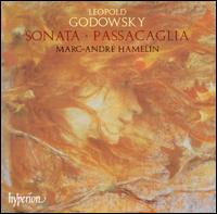 Godowsky: Sonata; Passacaglia - Marc-Andr Hamelin (piano)