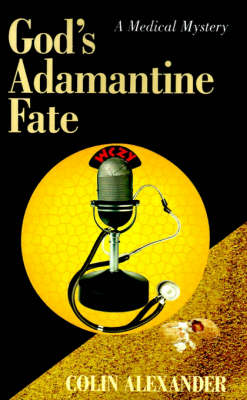 God's Adamantine Fate - Alexander, Colin