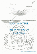 God's Amateur: The Writing of E.C. Large