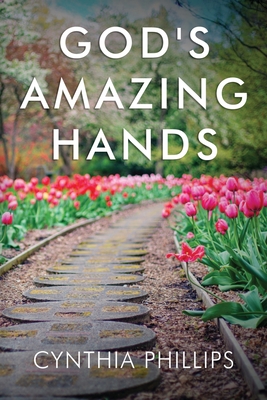 God's Amazing Hands - Phillips, Cynthia