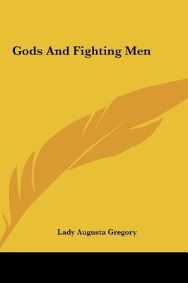 Gods and Fighting Men - Gregory, Lady Augusta