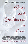 Gods and Goddesses in Love: Making the Myth a Reality for You