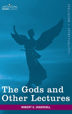 Gods and Other Lectures - Ingersoll, Robert Green