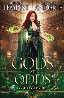 Gods at Odds: Case Files of an Urban Druid Book 7 - Tempest, Auburn, and Anderle, Michael