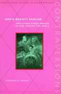 God's Beauty Parlor: And Other Queer Spaces in and Around the Bible