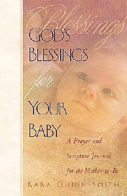 God's Blessings for Your Baby, NKJV - Quinn-Smith, Kara, and Thomas Nelson Publishers