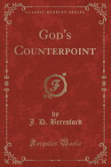 God's Counterpoint (Classic Reprint)