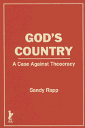 God's Country: A Case Against Theocracy