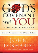 God's Covenant with You for Your Family: Come Into Agreement with Him and Unlock His Power