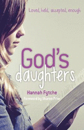 God's Daughters: Loved, Held, Accepted, Enough