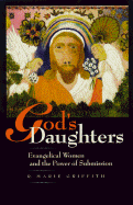 God's Daughters: The Power and Devotion of Spirit-Filled Women
