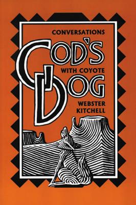 God's Dog: Conversations with a Coyote - Kitchell, Webster