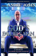 God's Fallible Man: A Memoir of a Husband, Father, Son and, Brother