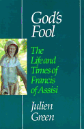 God's Fool: The Life of Francis of Assisi