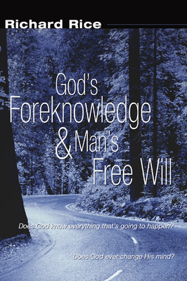 God's Foreknowledge and Man's Free Will - Rice, Richard, PH.D.