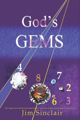 God's Gems: God's gems are numbers and number codes which are provably non-random for which I can find no natural explanation. - Sinclair, Jim