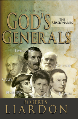 God's Generals: The Missionaries Volume 5 - Liardon, Roberts, and Bonnke, Reinhard (Foreword by)