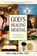 God's Healing Arsenal: A 40-Day Divine Battle Plan for Overcoming Distress and Disease