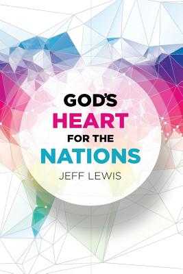 God's Heart for the Nations - Lewis, Jeff