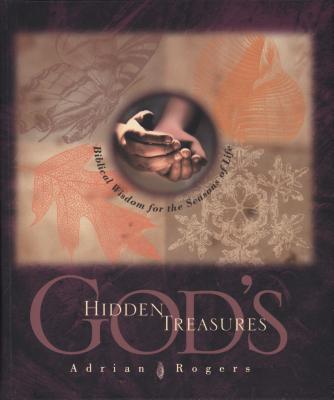 God's Hidden Treasures: Biblical Wisdom for the Seasons of Life - Rogers, Adrian, Dr.