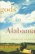 Gods in Alabama - Jackson, Joshilyn