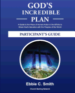 God's Incredible Plan Participant's Guide: A Guide to the Place of Human Action in the Efforts to Share God's Savation with All the Peoples of the World