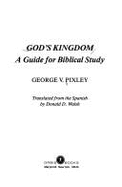 God's Kingdom: A Guide for Biblical Study - Cox, Harvey, and Pixley, George V., and Pixley, Jorge V.