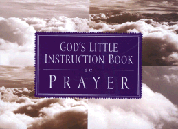 God's Little Instruction Book on Prayer