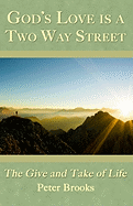 God's Love Is A Two Way Street: The Give and Take of Life