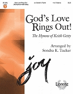 God's Love Rings Out!: The Hymns of Keith Getty - Tucker, Sondra K (Composer), and Getty, Keith (Composer), and Townend, Stuart (Composer)