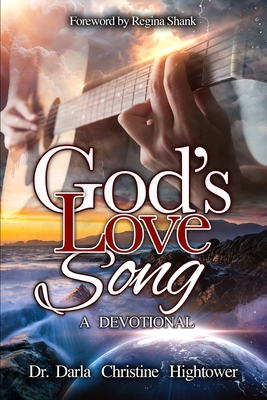 God's Love Song: A Devotional - Bryson, Jim (Editor), and Hightower, Darla C